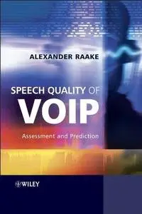 Speech Quality of VoIP: Assessment and Prediction (Repost)