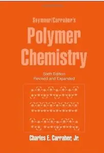 Seymour/Carraher's Polymer Chemistry (6th Edition)