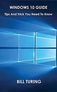 Windows 10: Tips and Trick You Need To Know