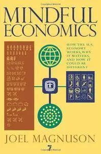 Mindful Economics: How the U.S. Economy Works, Why it Matters, and How it Could Be Different (repost)
