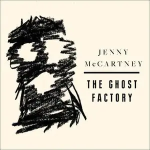 «The Ghost Factory» by Jenny McCartney