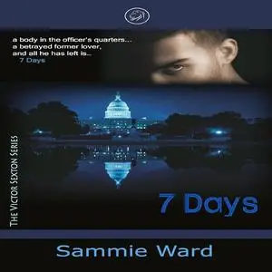 «7 Days (The Victor Sexton Series) Book 1» by Sammie Ward