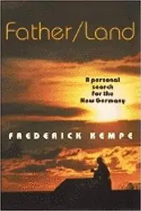 Father/Land: A Personal Search for the New Germany