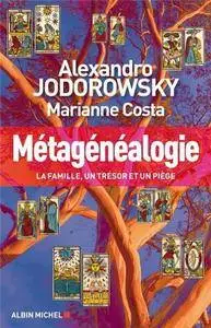 Alexandro Jodorowsky, Marianne Costa, "Métagénéalogie : La famille, un trésor et un piège"