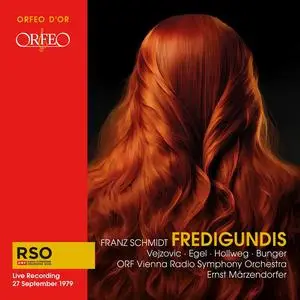 ORF Radio-Symphonieorchester Wien & Ernst Märzendorfer - Franz Schmidt: Fredigundis (2024)