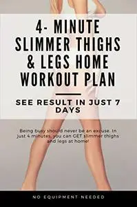 Toned and Sexy Lower Body, Thighs and Legs in 4 Minutes