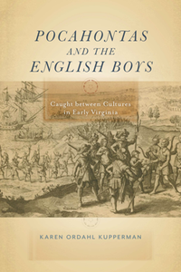 Pocahontas and the English Boys : Caught Between Cultures in Early Virginia