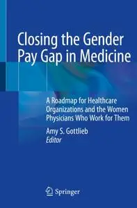 Closing the Gender Pay Gap in Medicine