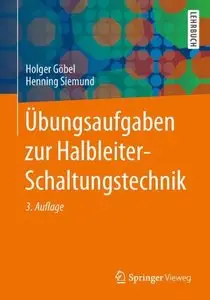 Übungsaufgaben zur Halbleiter-Schaltungstechnik, Auflage: 3