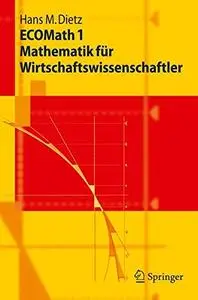ECOMath 1 Mathematik für Wirtschaftswissenschaftler   [Repost]