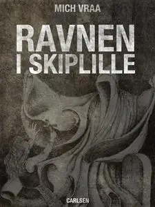 «Ravnen i Skiplille» by Mich Vraa