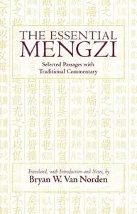 Essential Mengzi: Selected Passages with Traditional Commentary (Hackett Classics)