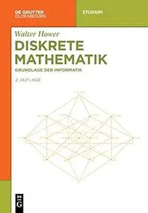 Diskrete Mathematik: Grundlage der Informatik