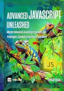 Advanced JavaScript Unleashed