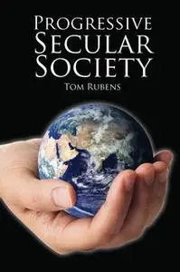 «Progressive Secular Society» by Tom Rubens