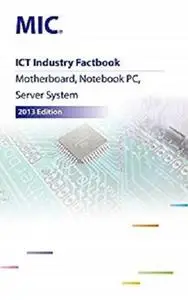 ICT Industry Factbook: Motherboard, Notebook PC, Server System