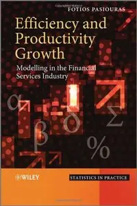 Efficiency and Productivity Growth: Modelling in the Financial Services Industry