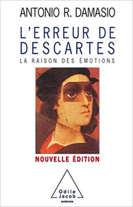 L'erreur de Descartes : La raison des émotions - Antonio-R Damasio