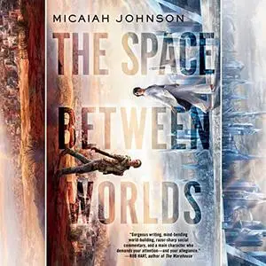 The Space Between Worlds [Audiobook]