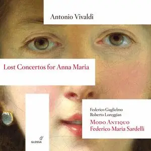 Federico Guglielmo, Roberto Loreggian, Federico Maria Sardelli, Modo Antiquo - Vivaldi: Lost Concertos for Anna Maria (2020)