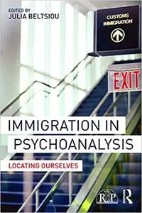 Immigration in Psychoanalysis: Locating Ourselves