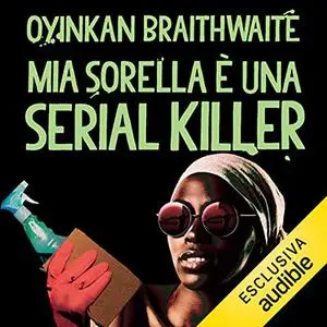 «Mia sorella è una serial killer» by Oyinkan Braithwaite