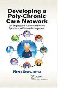 Developing a Poly-Chronic Care Network: An Engineered, Community-Wide Approach to Disease Management