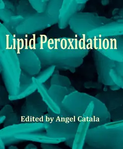 "Lipid Peroxidation" ed. by Angel Catala