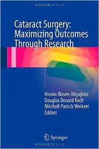 Cataract Surgery: Maximizing Outcomes Through Research