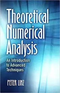 Theoretical Numerical Analysis: An Introduction to Advanced Techniques