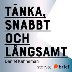 «Tänka, snabbt och långsamt» by Daniel Kahneman