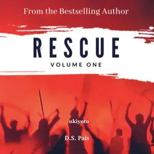 «Rescue Volume One» by D.S. Pais