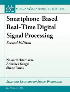 Smartphone-Based Real-Time Digital Signal Processing: Second Edition (Synthesis Lectures on Signal Processing)