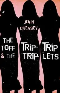 «The Toff and the Trip-Trip-Triplets» by John Creasey