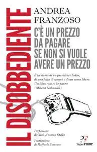 Andrea Franzoso - Il disobbediente