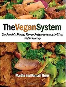 The Vegan System: Our Family's Simple, Proven System to Jumpstart Your Vegan Journey [Repost]