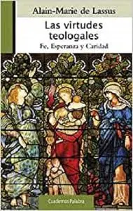 Las virtudes teologales: Fe, Esperanza y Caridad (Cuadernos Palabra) (Spanish Edition)