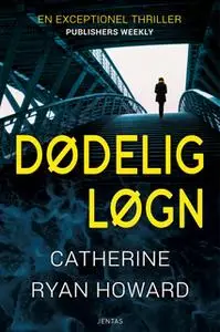 «Dødelig løgn» by Catherine Ryan Howard