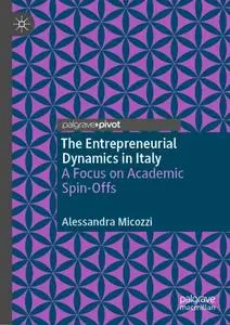 The Entrepreneurial Dynamics in Italy: A Focus on Academic Spin-Offs