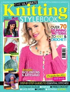 The Ultimate Knitting Stylebook: Over 70 Stunning Patterns to Knit & Crochet - Vol.3 2011