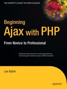 Beginning Ajax with PHP From Novice to Professional (Repost)