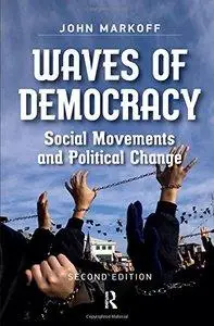 Waves of Democracy: Social Movements and Political Change, Second Edition (repost)
