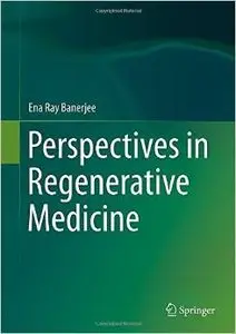 Perspectives in Regenerative Medicine (repost)