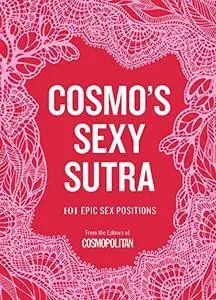 Cosmo's Sexy Sutra: 101 Epic Sex Positions