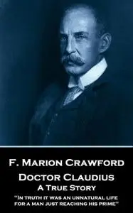 «Doctor Claudius. A True Story» by F. Marion Crawford