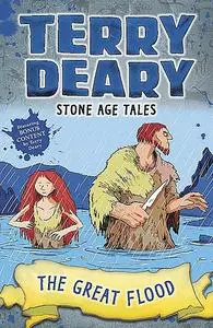 «Stone Age Tales: The Great Flood» by Terry Deary