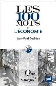 Les 100 mots de l'économie