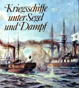Kriegsschiffe unter Segel und Dampf