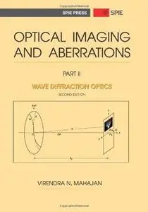 Optical imaging and aberrations. / Part II, Wave diffraction optics (Repost)