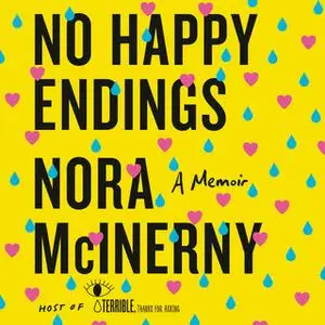 «No Happy Endings: A Memoir» by Nora McInerny